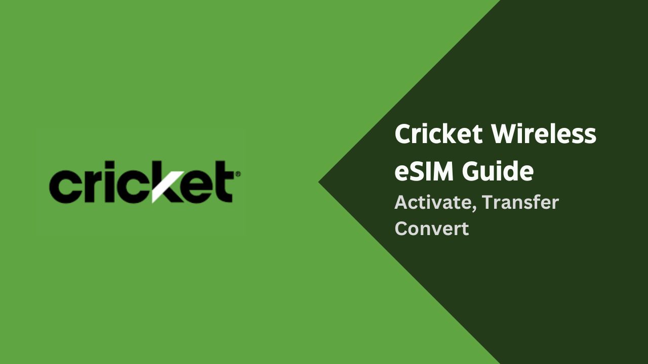 Cricket Wireless eSIM : Activate, Transfer, Convert