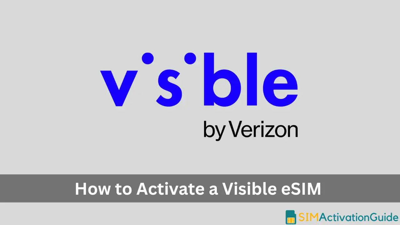 How to Activate a Visible eSIM on iPhone or Android Device